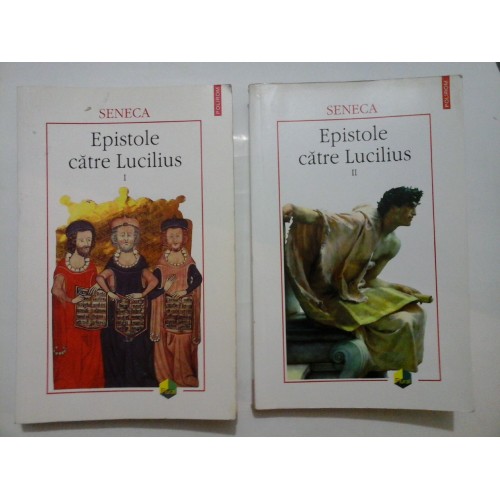 Epistole catre Lucilius (vol. I si vol. II)  -  SENECA 